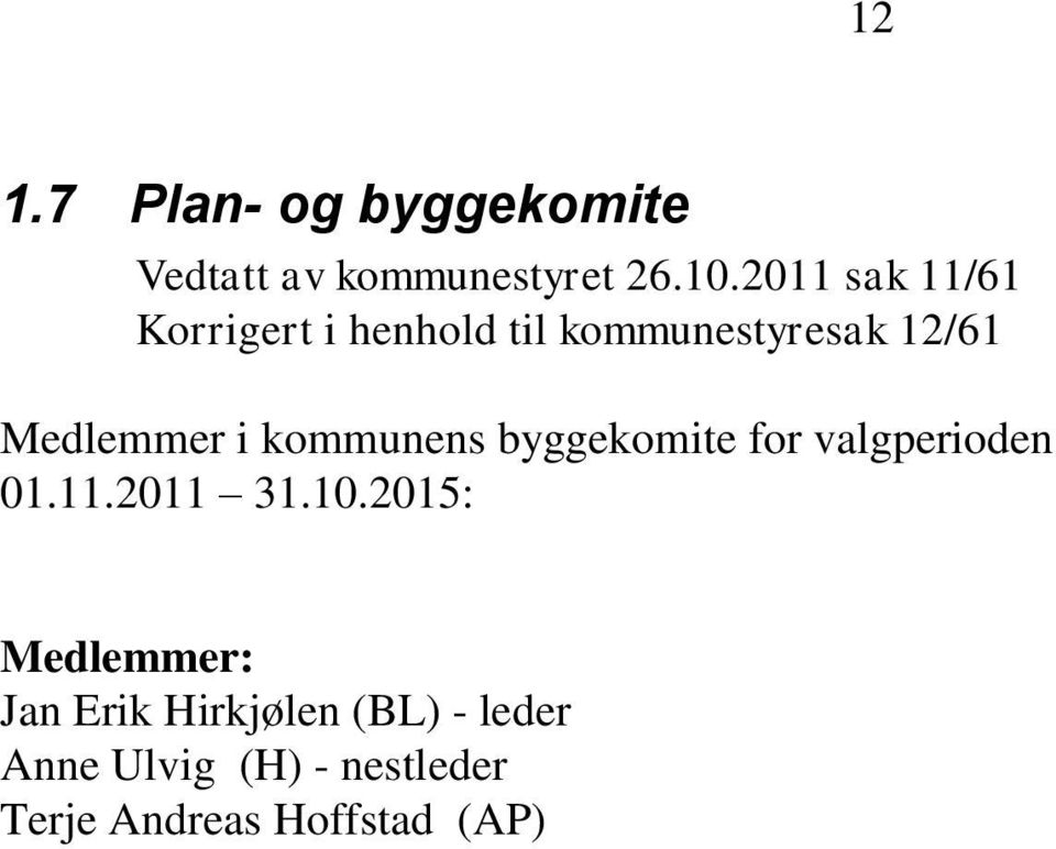 kommunens byggekomite for valgperioden 01.11.2011 31.10.