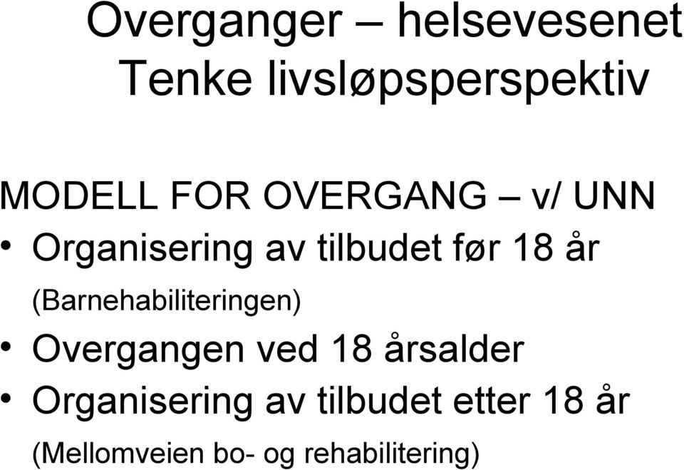 (Barnehabiliteringen) Overgangen ved 18 årsalder