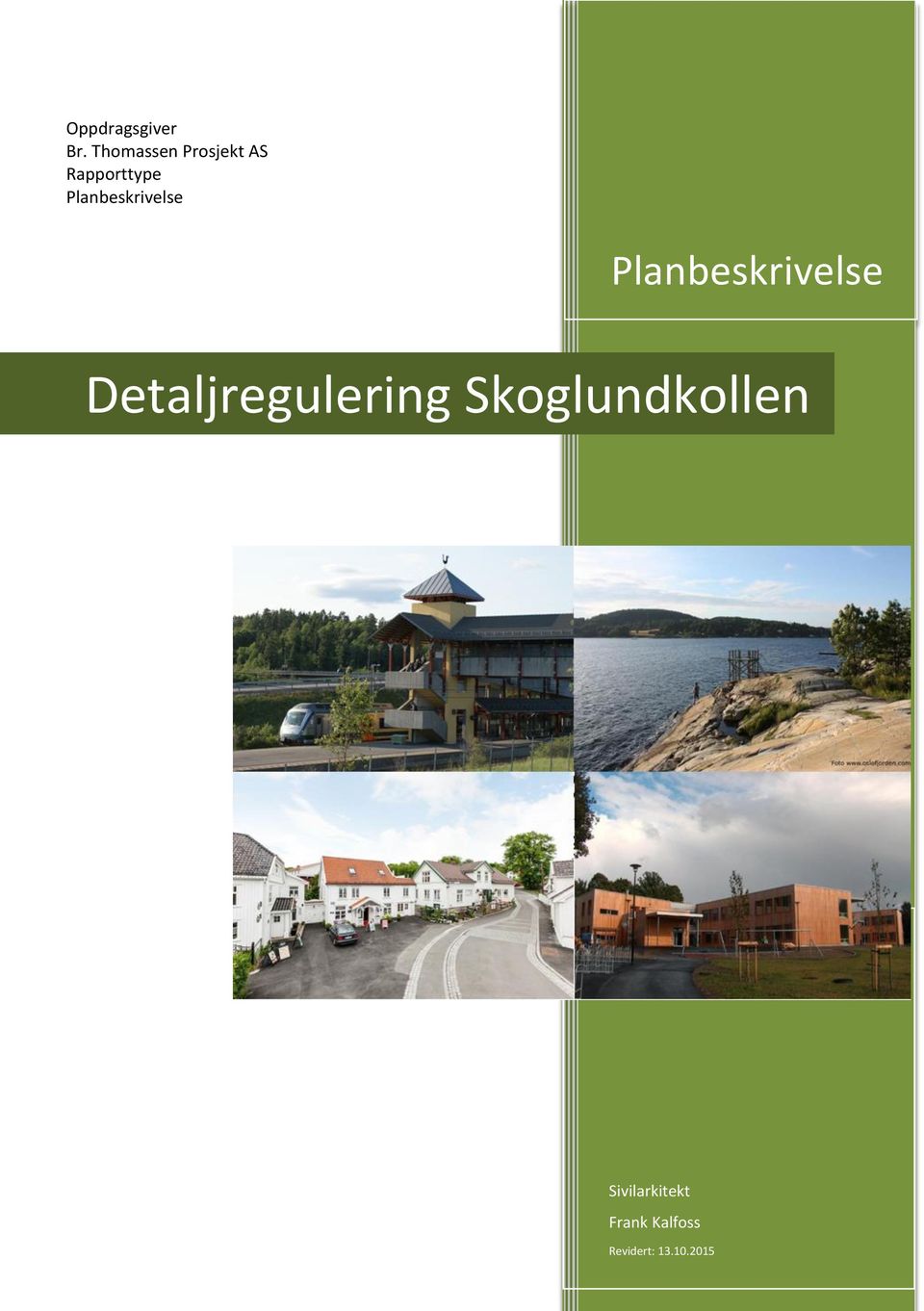 Planbeskrivelse Planbeskrivelse