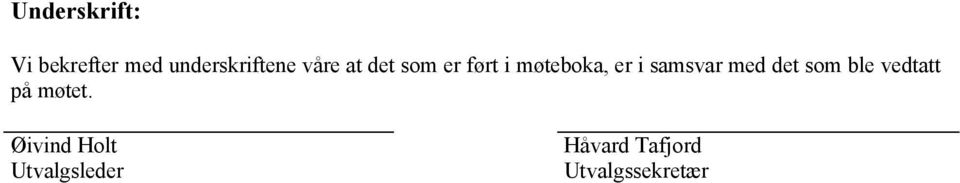 samsvar med det som ble vedtatt på møtet.