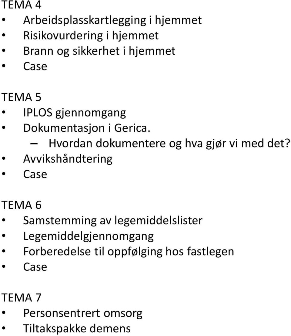 Hvordan dokumentere og hva gjør vi med det?