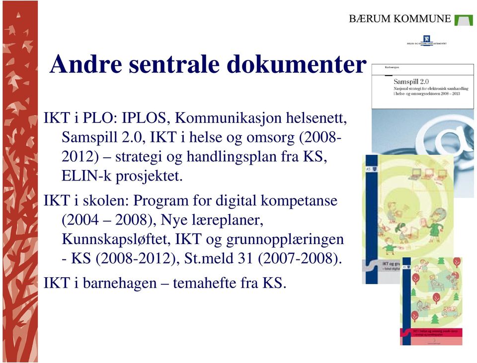 IKT i skolen: Program for digital kompetanse (2004 2008), Nye læreplaner, Kunnskapsløftet,