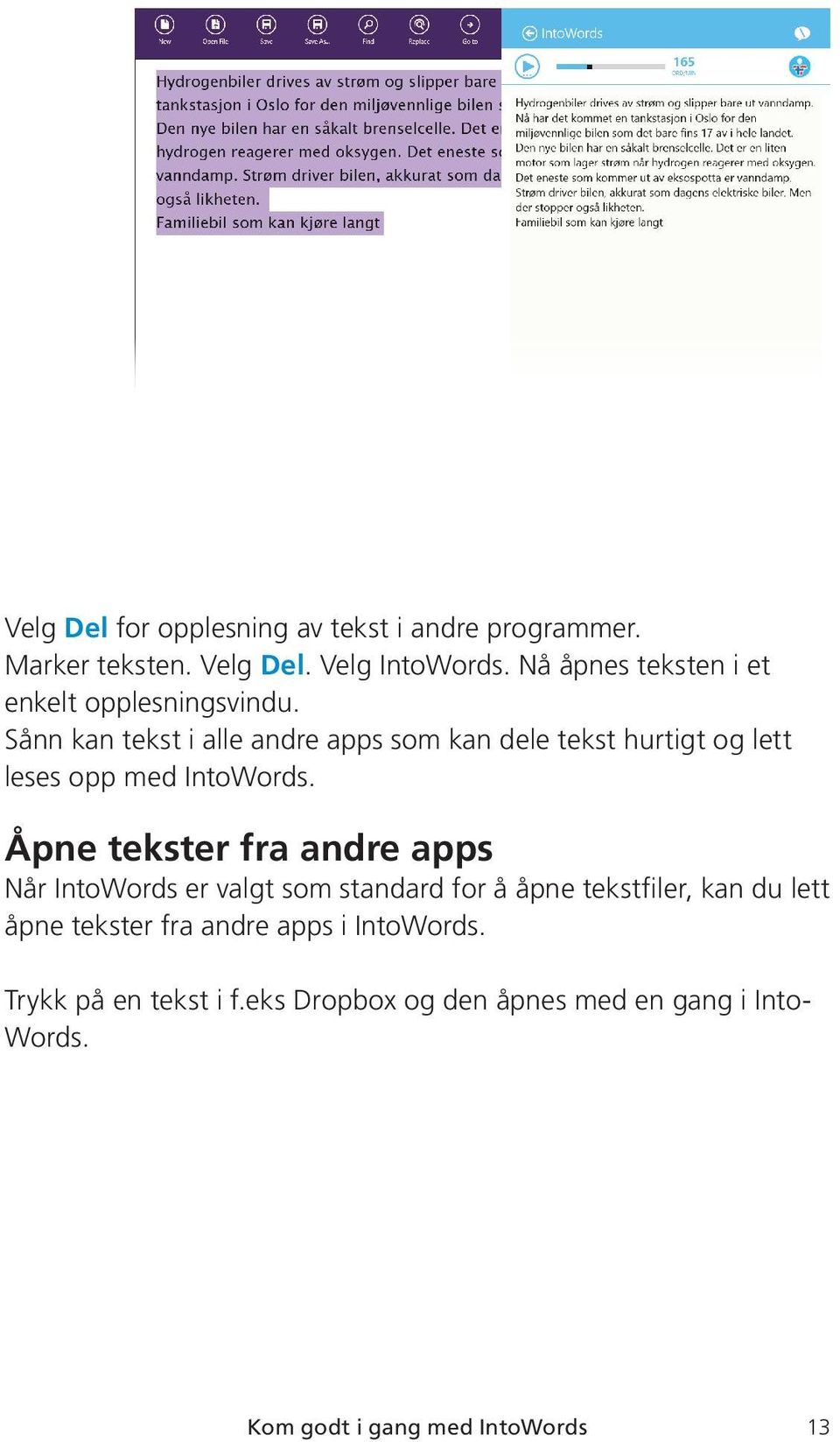 Sånn kan tekst i alle andre apps som kan dele tekst hurtigt og lett leses opp med IntoWords.