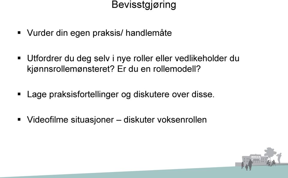 kjønnsrollemønsteret? Er du en rollemodell?