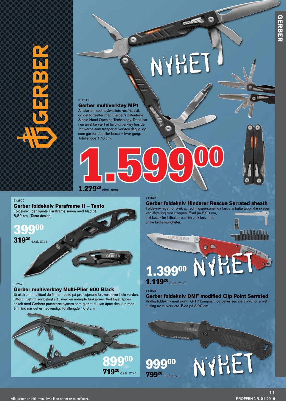 612522 Gerber foldekniv Paraframe II Tanto Foldekniv i den kjente Paraframe serien med blad på 8,89 cm i Tanto design. 399 00 319 20 eksl. mva.