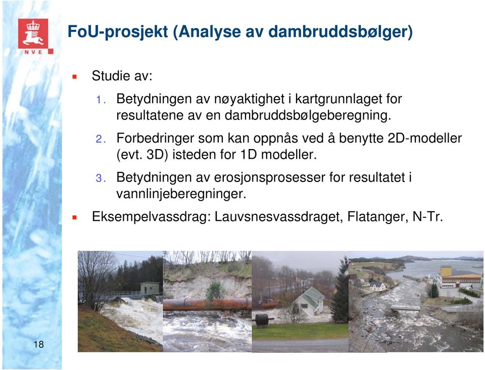 Forbedringer som kan oppnås ved å benytte 2D-modeller (evt. 3D