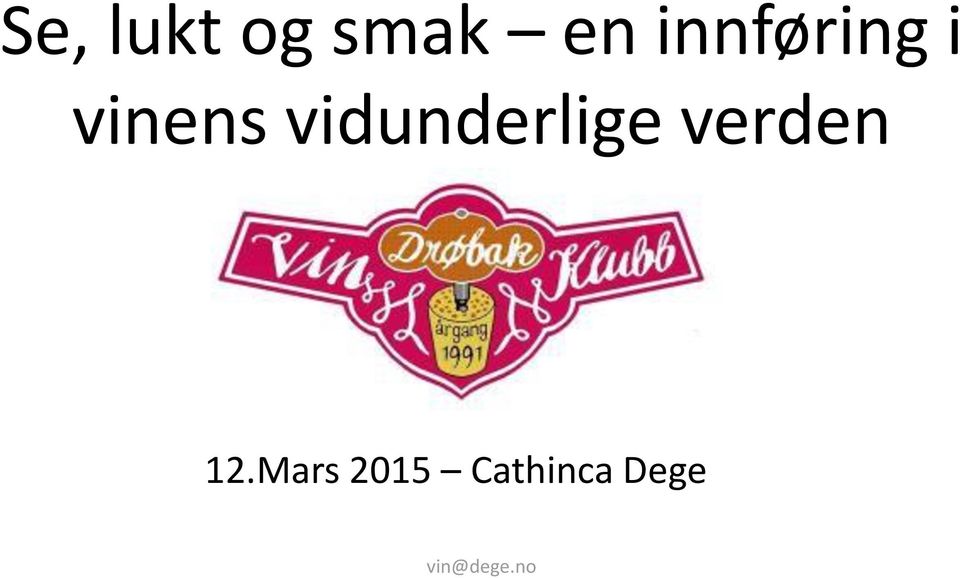 vidunderlige verden