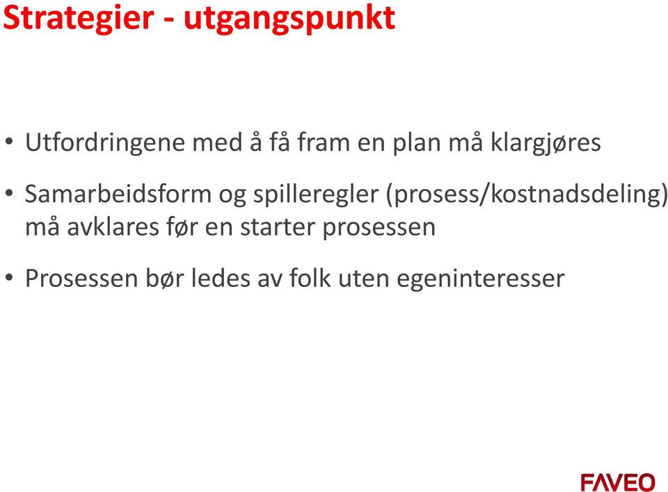 (prosess/kostnadsdeling) må avklares før en starter