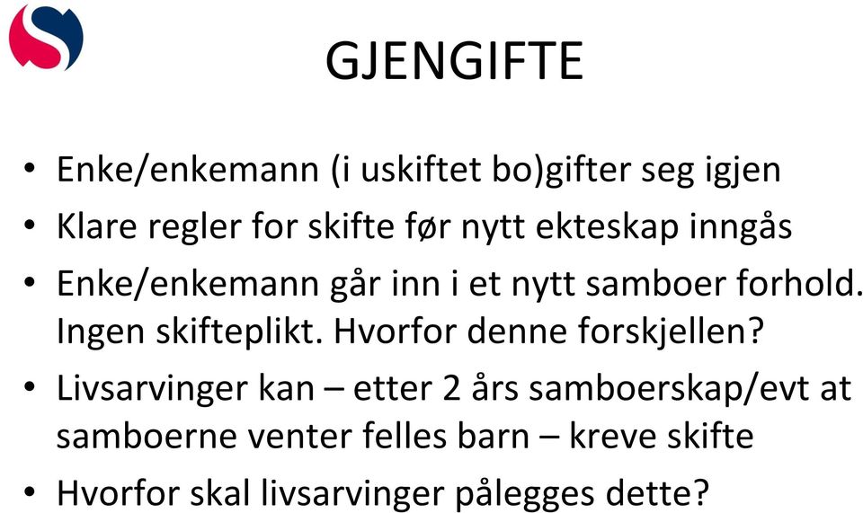 Ingen skifteplikt. Hvorfor denne forskjellen?