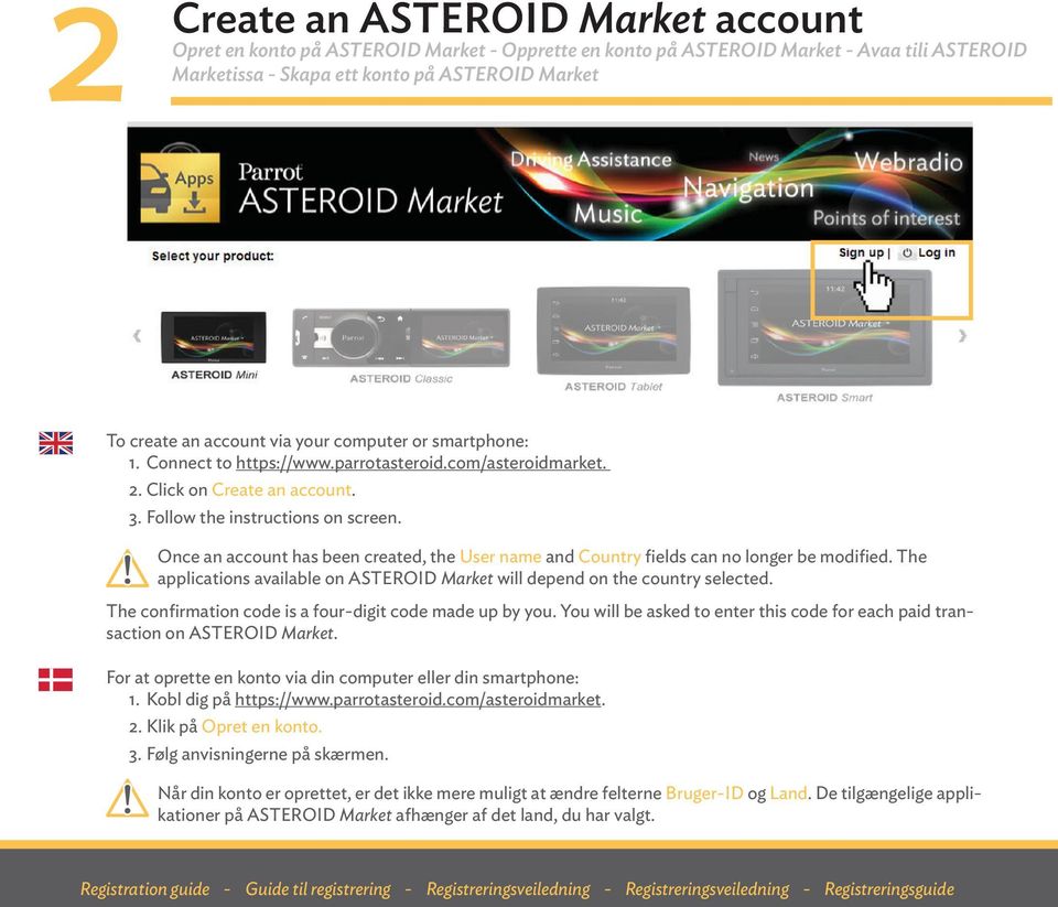 Once an account has been created, the User name and Country fields can no longer be modified. The applications available on ASTEROID Market will depend on the country selected.