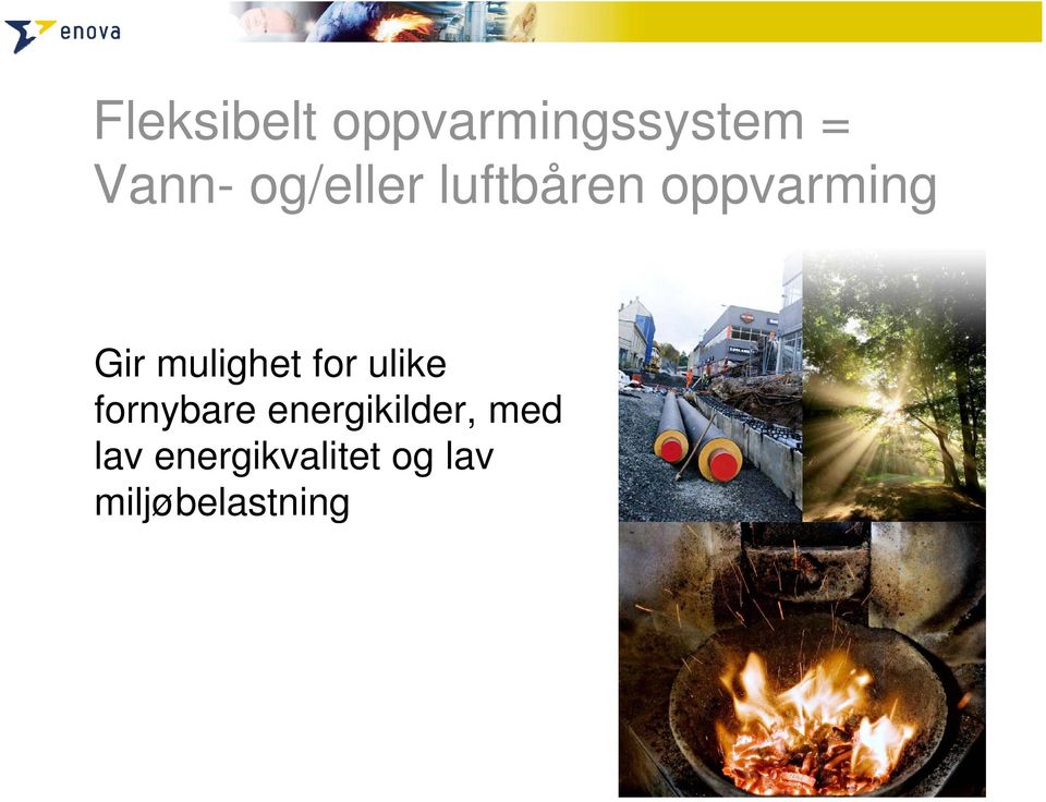 mulighet for ulike fornybare