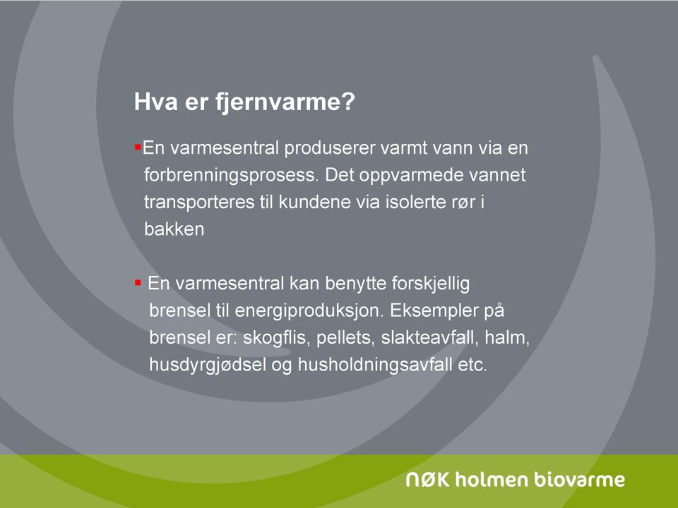 varmesentral kan benytte forskjellig brensel til energiproduksjon.