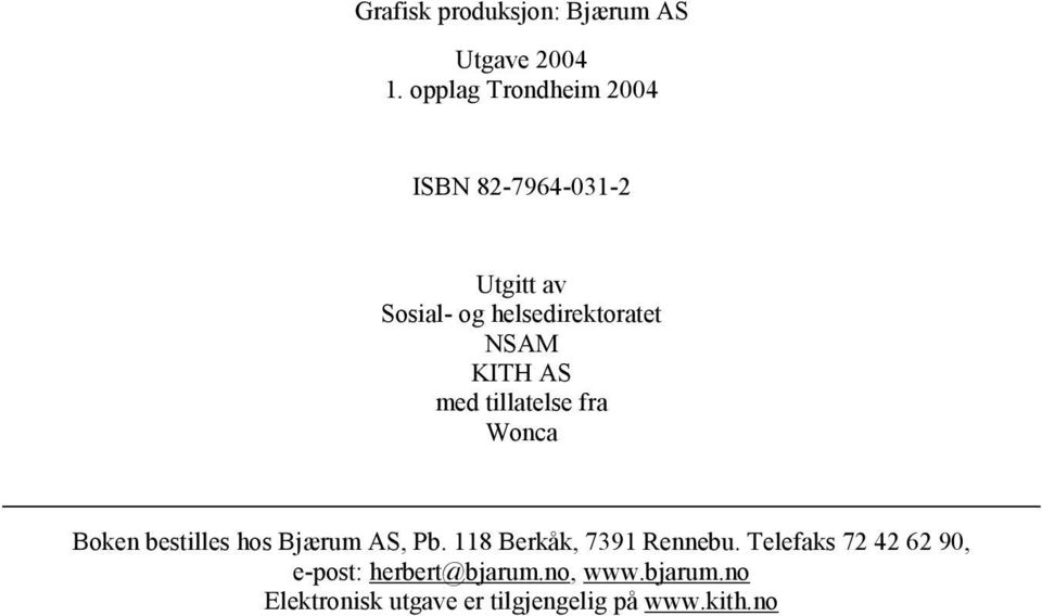 NSAM KITH AS med tillatelse fra Wonca Boken bestilles hos Bjærum AS, Pb.
