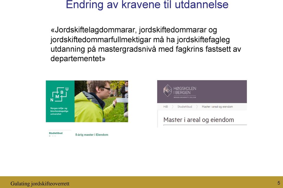 jordskiftefagleg utdanning på mastergradsnivå med