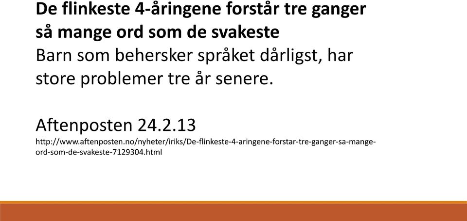 Aftenposten 24.2.13 http://www.aftenposten.