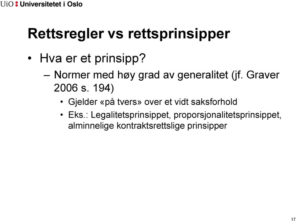 194) Gjelder «på tvers» over et vidt saksforhold Eks.