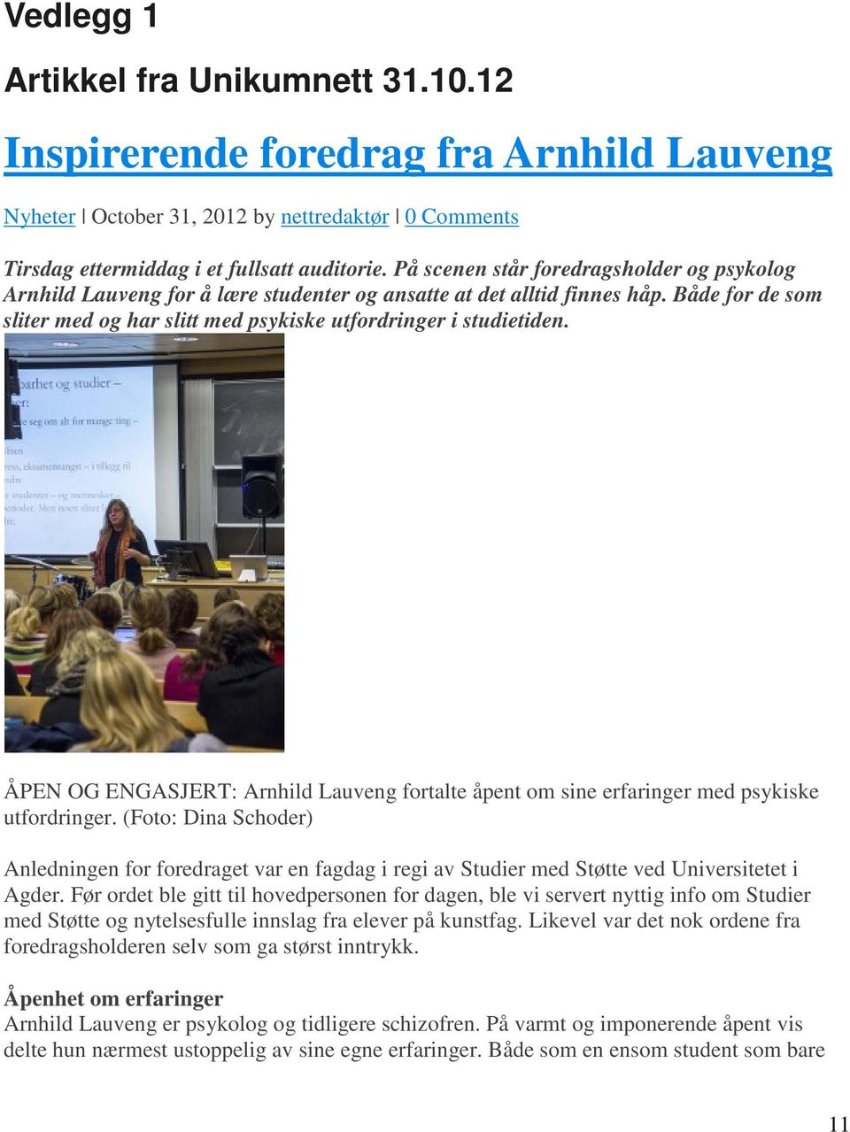 ÅPEN OG ENGASJERT: Arnhild Lauveng fortalte åpent om sine erfaringer med psykiske utfordringer.