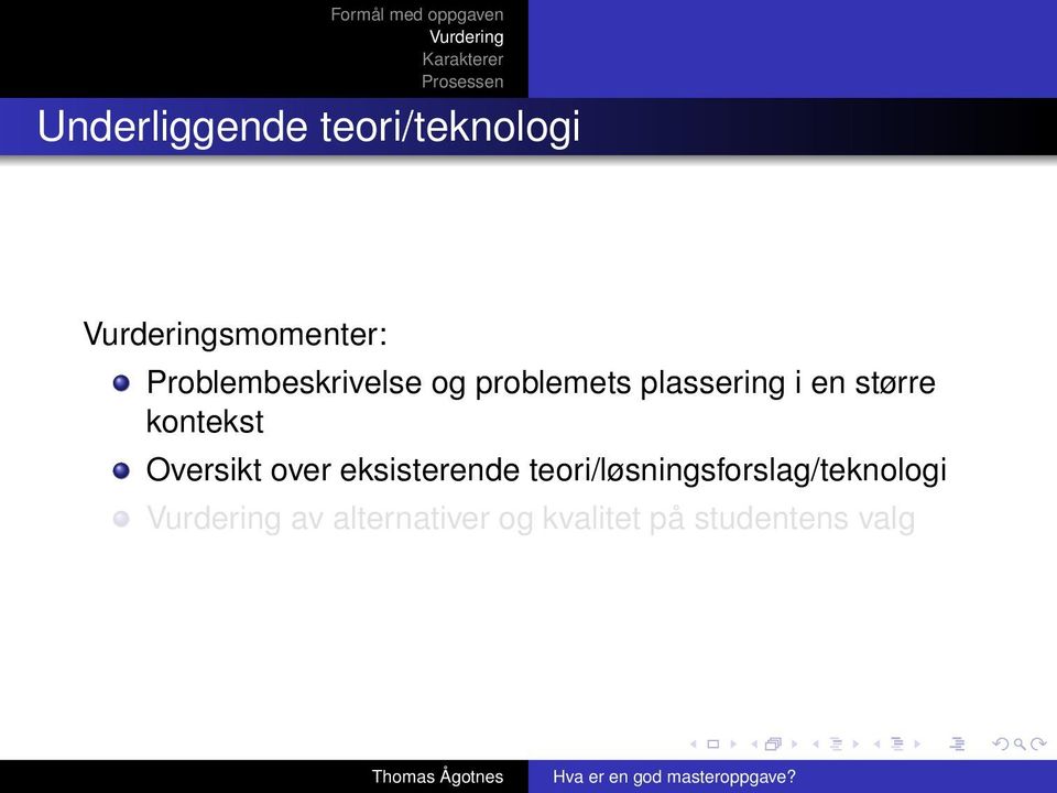 større kontekst Oversikt over eksisterende