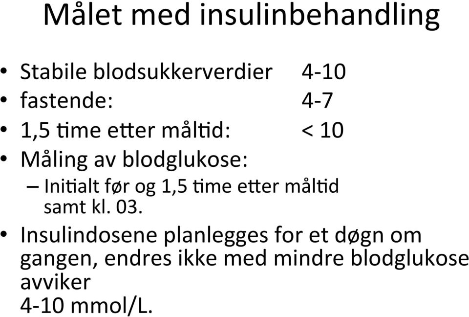 IniGalt før og 1,5 Gme e0er målgd samt kl. 03.