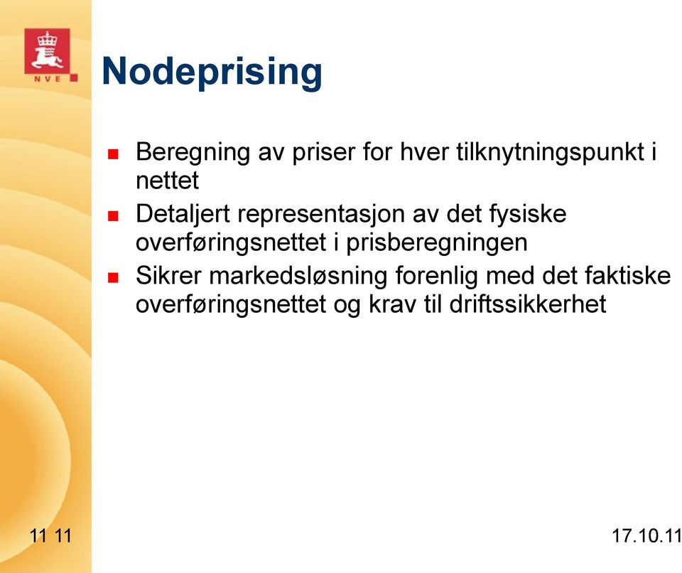 overføringsnettet i prisberegningen Sikrer markedsløsning