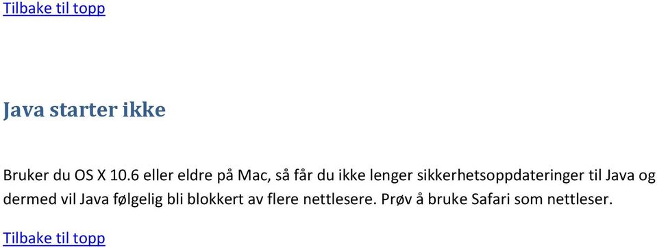 sikkerhetsoppdateringer til Java og dermed vil Java