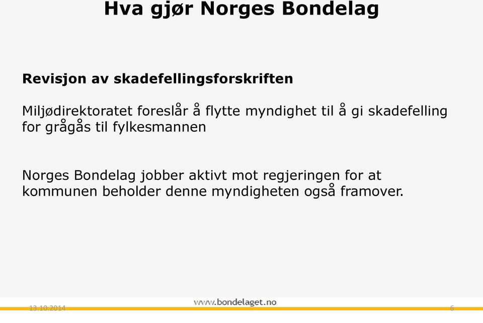 for grågås til fylkesmannen Norges Bondelag jobber aktivt mot