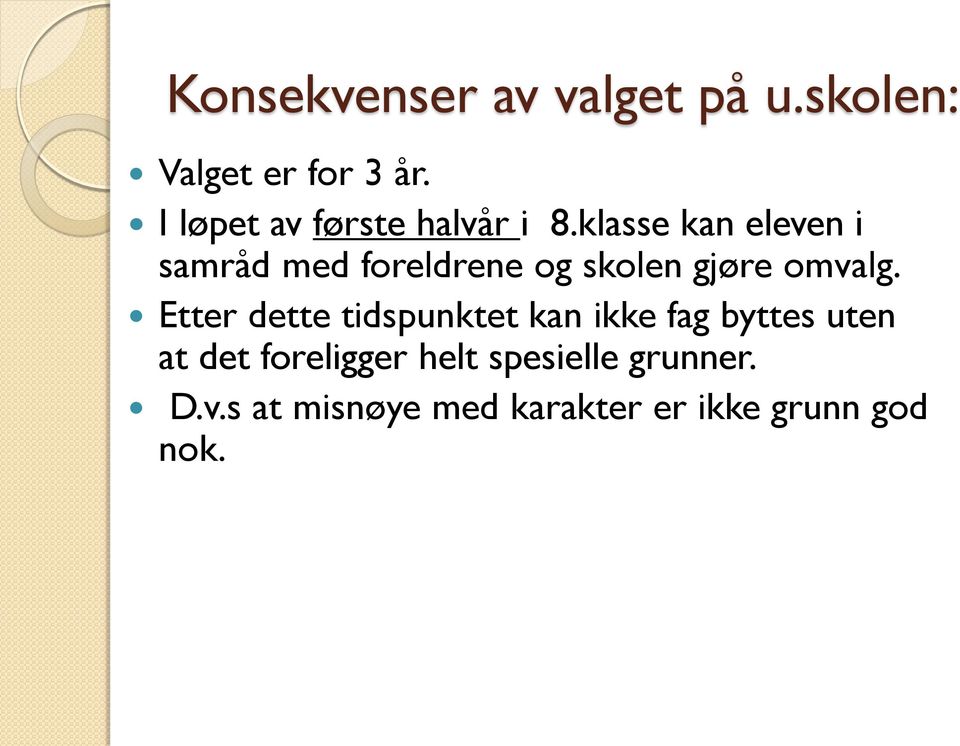 klasse kan eleven i samråd med foreldrene og skolen gjøre omvalg.