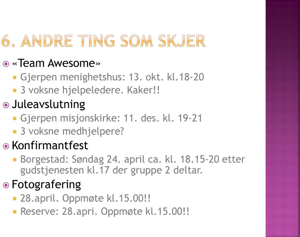 Konfirmantfest Borgestad: Søndag 24. april ca. kl. 18.15-20 etter gudstjenesten kl.