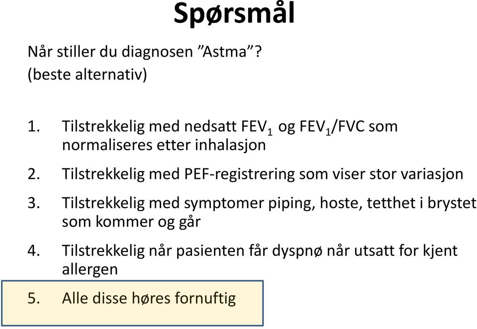 Tilstrekkelig med PEF-registrering som viser stor variasjon 3.