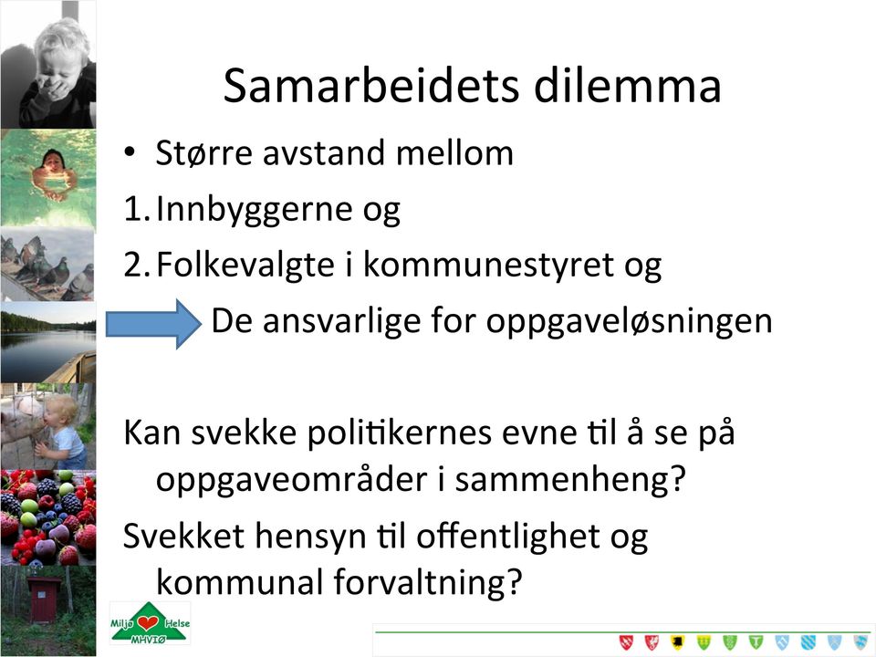 oppgaveløsningen Kan svekke poliqkernes evne Ql å se på