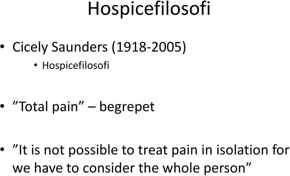 begrepet It is not possible to treat pain