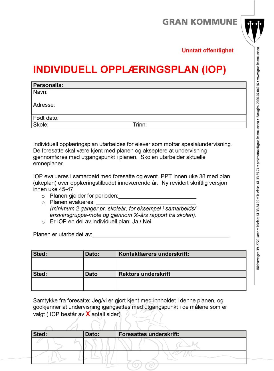 PPT innen uke 38 med plan (ukeplan) over opplæringstilbudet inneværende år. Ny revidert skriftlig versjon innen uke 45-47. o Planen gjelder for perioden: o Planen evalueres: (minimum 2 ganger pr.