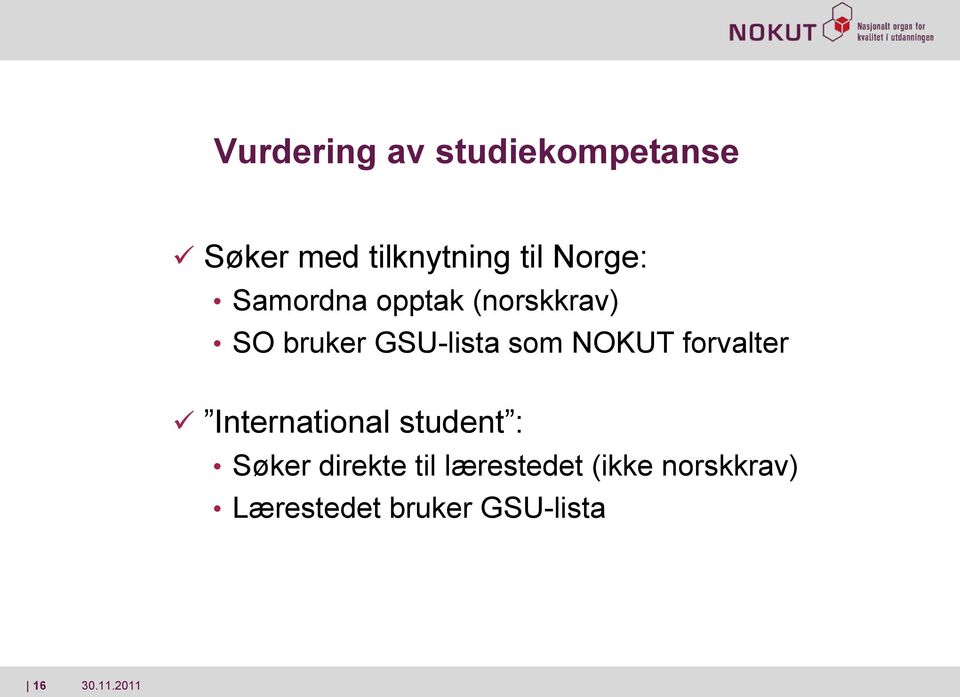 som NOKUT forvalter International student : Søker direkte