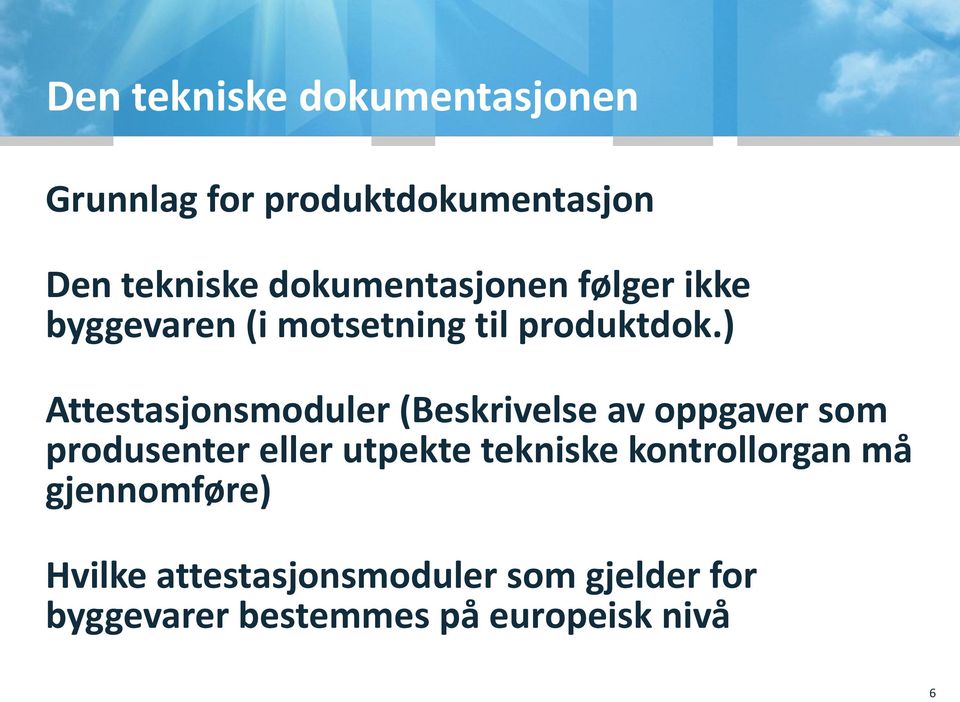 ) Attestasjonsmoduler (Beskrivelse av oppgaver som produsenter eller utpekte tekniske