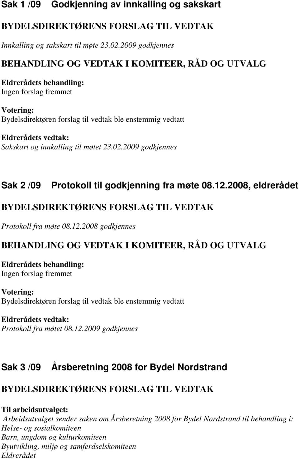 2008, eldrerådet Protokoll fra møte 08.12.