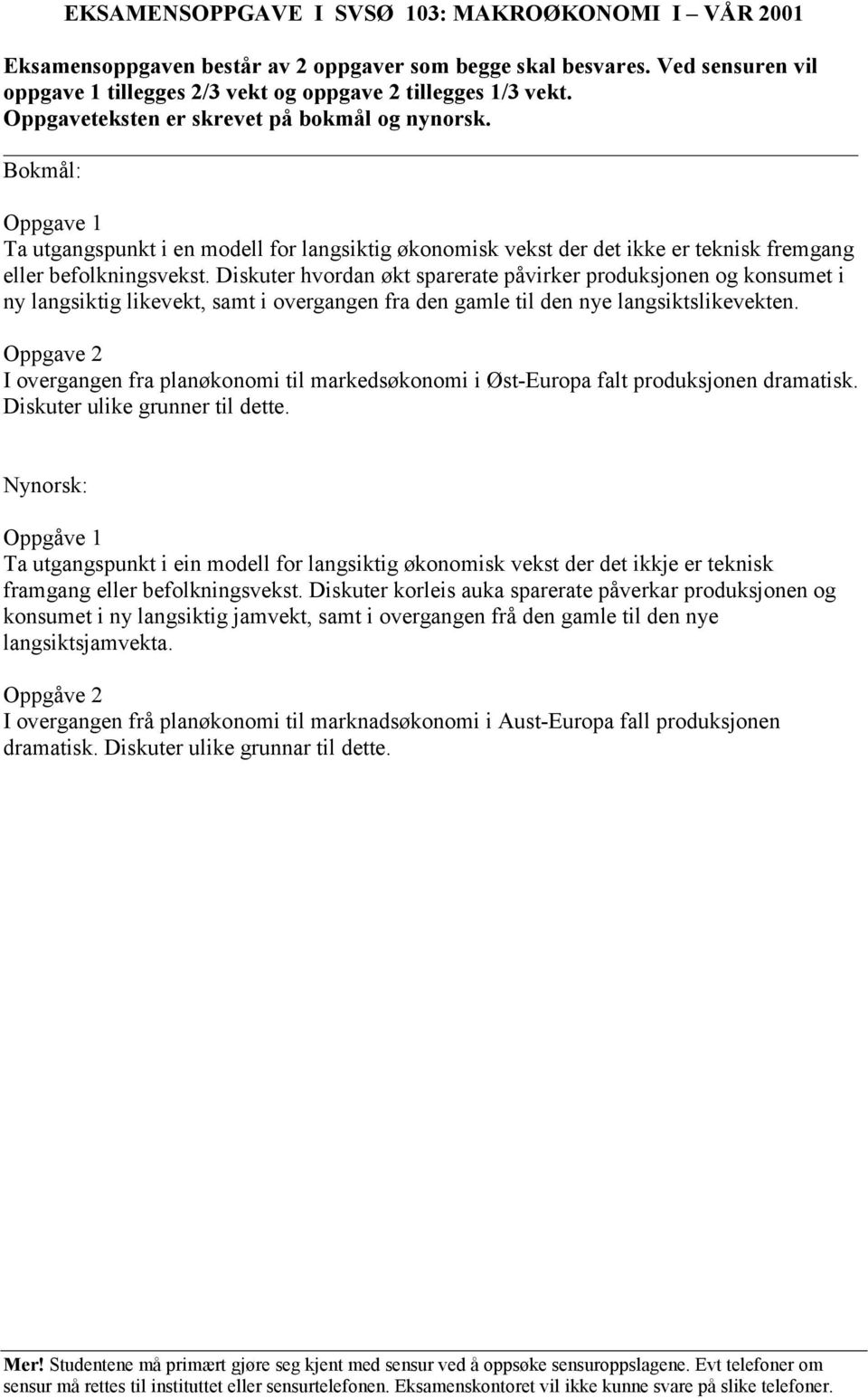 Diskuter hvordan økt sparerate påvirker produksjonen og konsumet i ny langsiktig likevekt, samt i overgangen fra den gamle til den nye langsiktslikevekten.