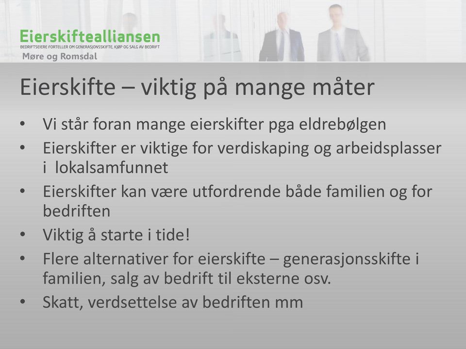 utfordrende både familien og for bedriften Viktig å starte i tide!