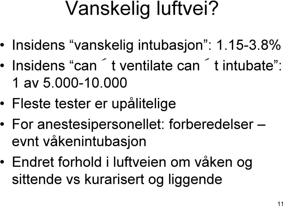 000 Fleste tester er upålitelige For anestesipersonellet: forberedelser