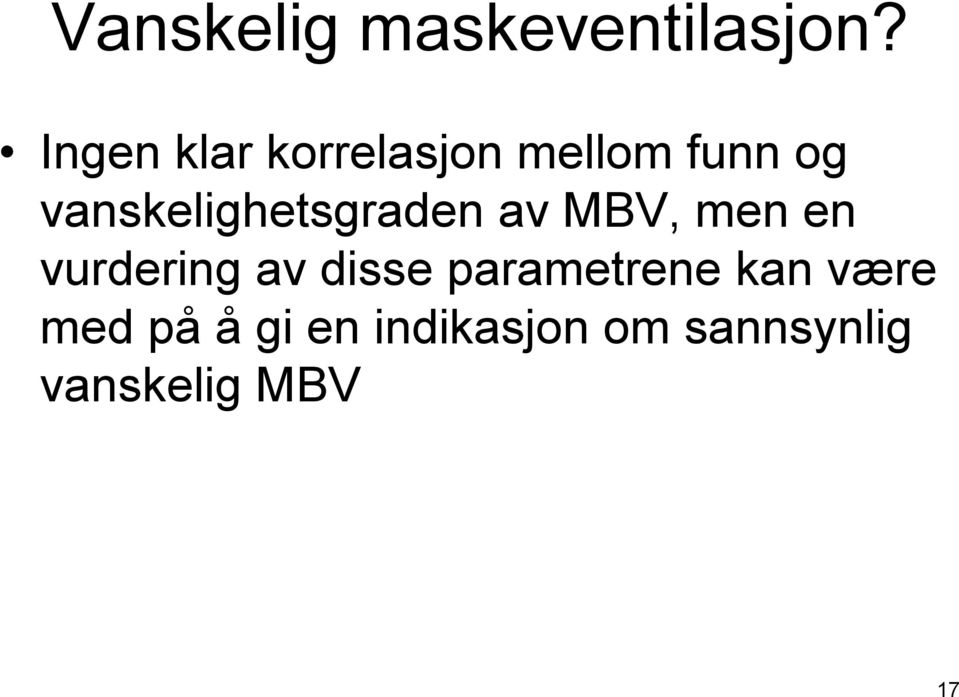 vanskelighetsgraden av MBV, men en vurdering av