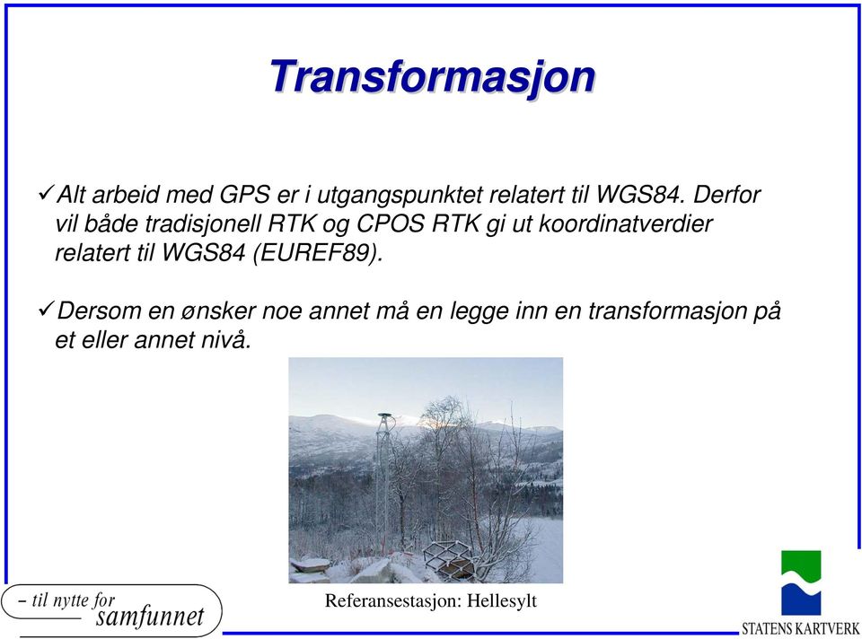 Derfor vil både tradisjonell RTK og CPOS RTK gi ut koordinatverdier