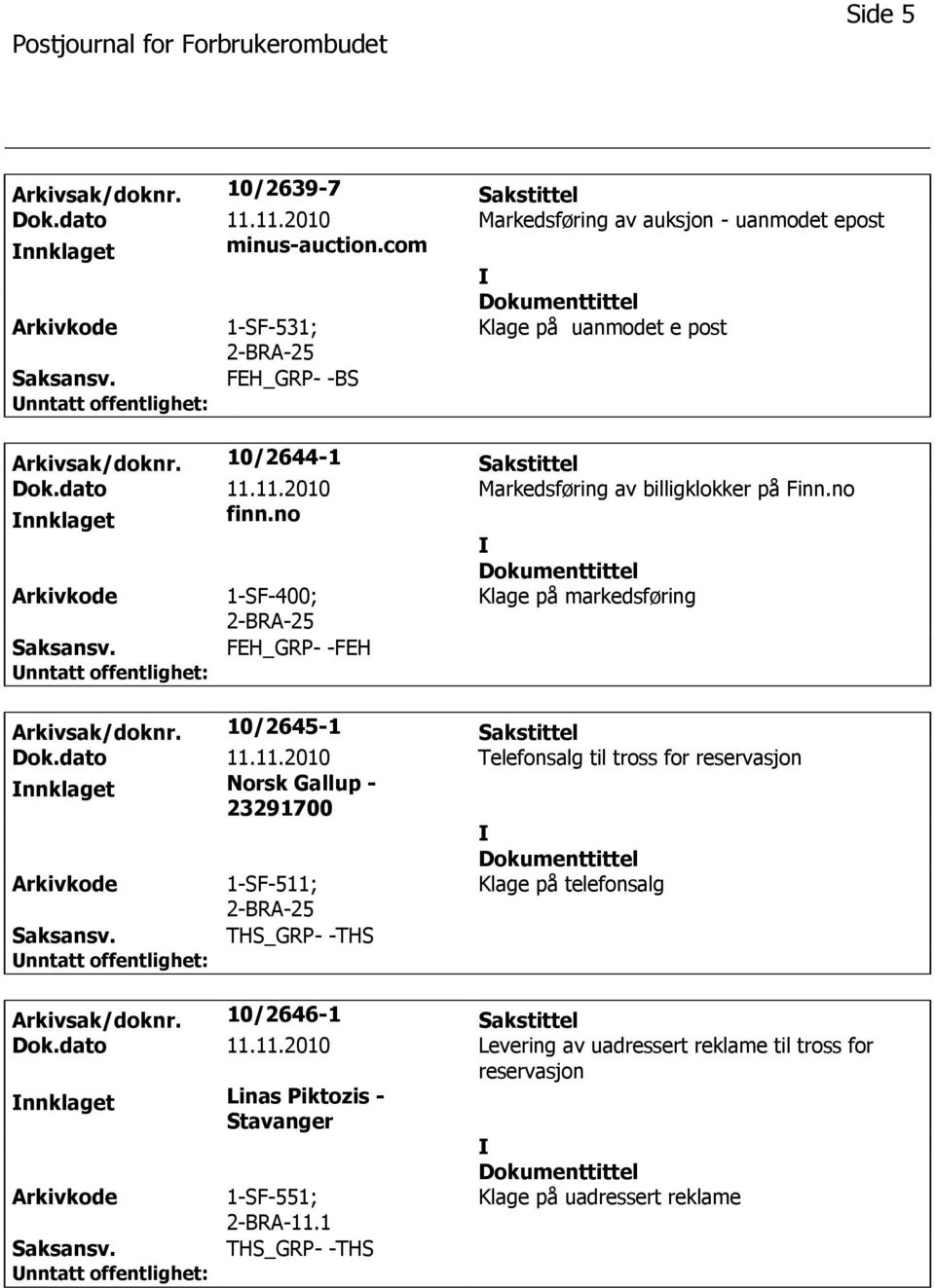 no 1-SF-400; Klage på markedsføring FEH_GRP- -FEH Arkivsak/doknr. 10/2645-1 Sakstittel Dok.dato 11.