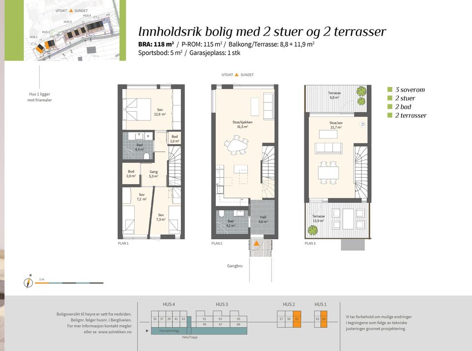 terrasser 31,5 m 2 Stue/sov 21,7 m 2 4,4 m 2 1,0 m 2 Gang 5,3 m 2