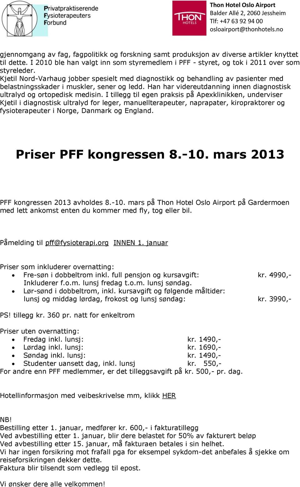 I tillegg til egen praksis på Apexklinikken, underviser Kjetil i diagnostisk ultralyd for leger, manuellterapeuter, naprapater, kiropraktorer og fysioterapeuter i Norge, Danmark og England.