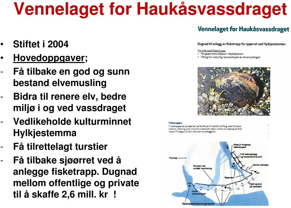 Vedlikeholde kulturminnet Hylkjestemma - Få tilrettelagt turstier - Få tilbake