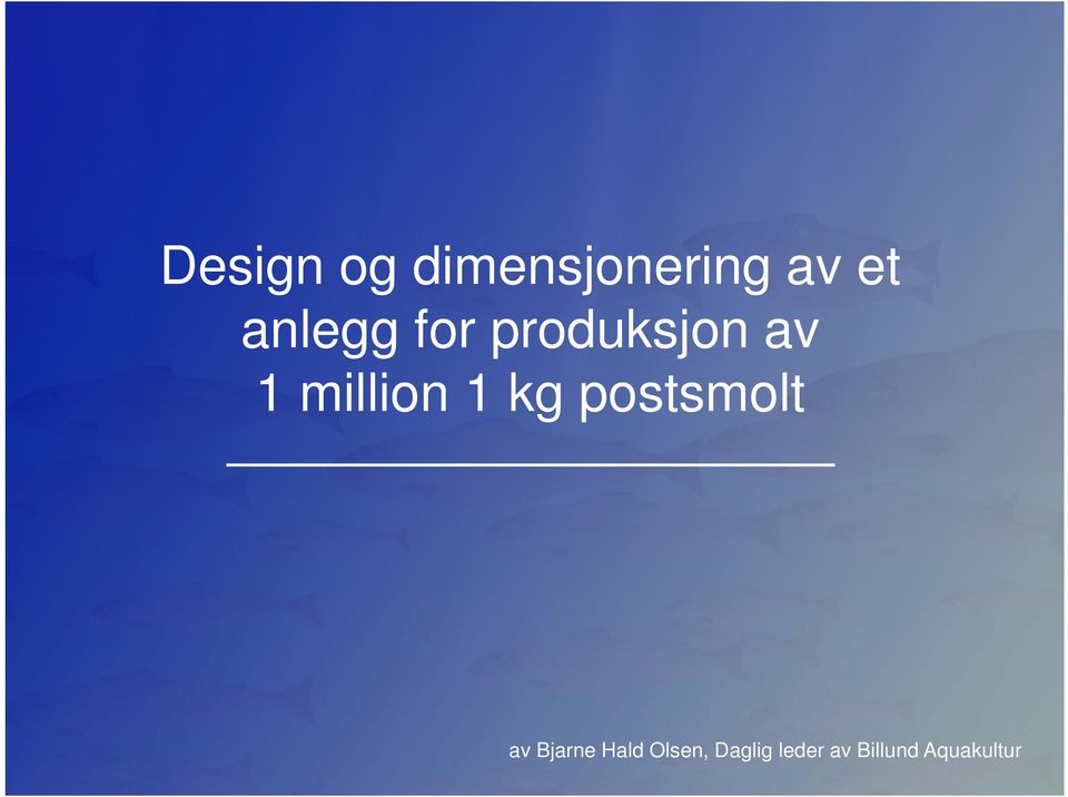 1 kg postsmolt av Bjarne Hald