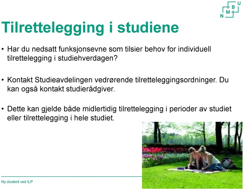 Du kan også kontakt studierådgiver.