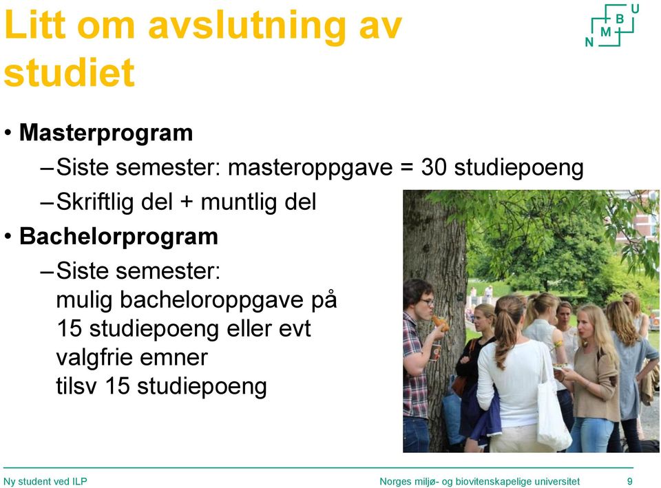 mulig bacheloroppgave på 15 studiepoeng eller evt valgfrie emner tilsv 15