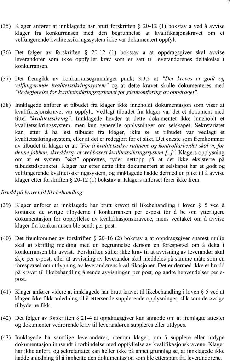 leverandørenes deltakelse i konkurransen. (37