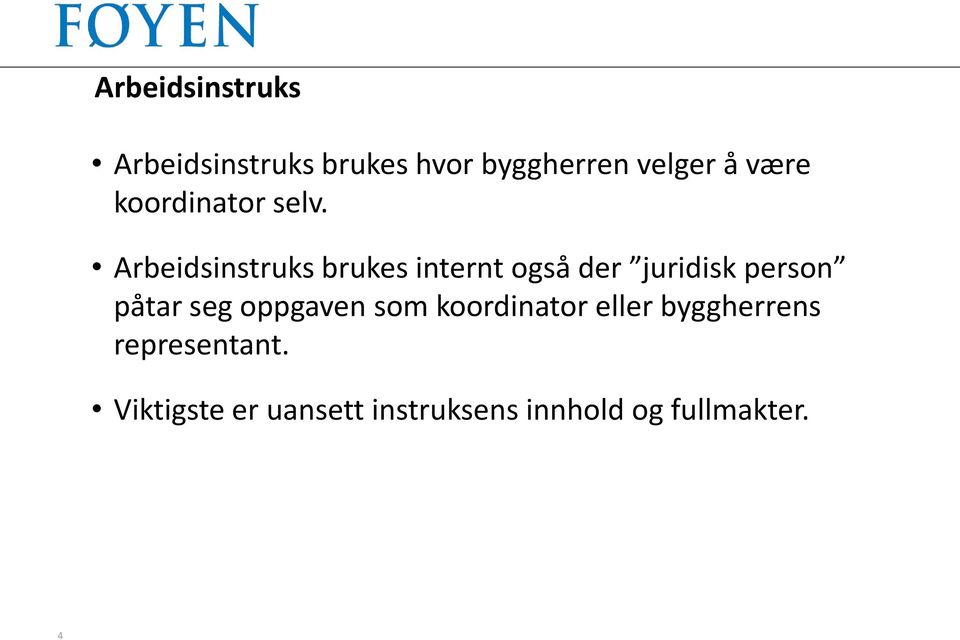 Arbeidsinstruks brukes internt også der juridisk person påtar seg