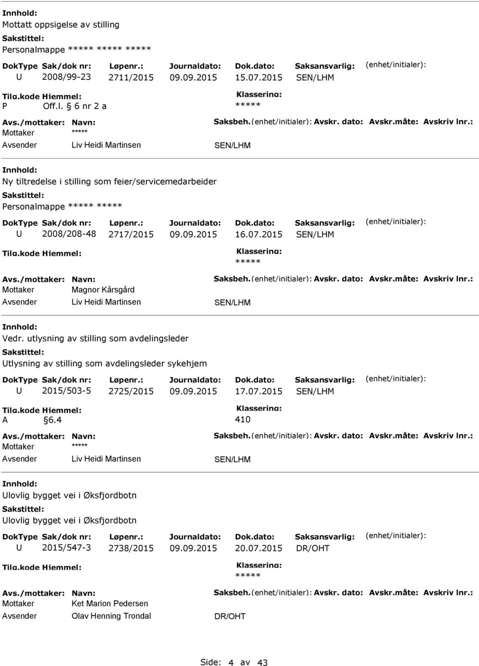 utlysning av stilling som avdelingsleder tlysning av stilling som avdelingsleder sykehjem 2015/503-5 2725/2015 17.07.2015 A 6.